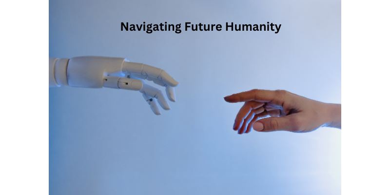 Navigating Future Humanity